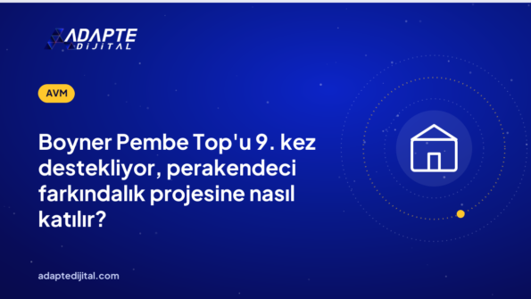 Boyner Pembe Top'u 9. kez destekliyor, perakendeci farkındalık projesine nasıl katılır?