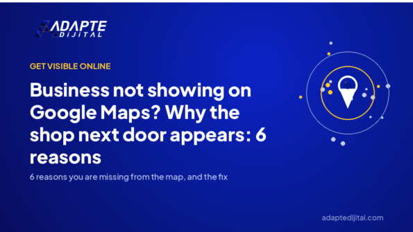 Business not showing on Google Maps? Why the shop next door appears: 6 reasons — Adapte Dijital cover image