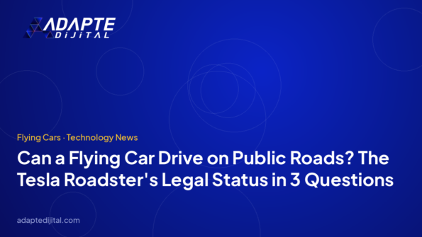 Can a Flying Car Drive on Public Roads? The Tesla Roadster's Legal Status in 3 Questions
