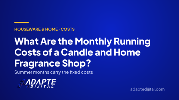 What Are the Monthly Running Costs of a Candle and Home Fragrance Shop? — Adapte Dijital cover image