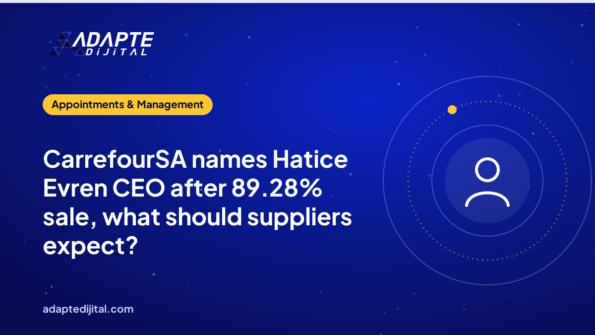 CarrefourSA names Hatice Evren CEO after 89.28% sale, what should suppliers expect?