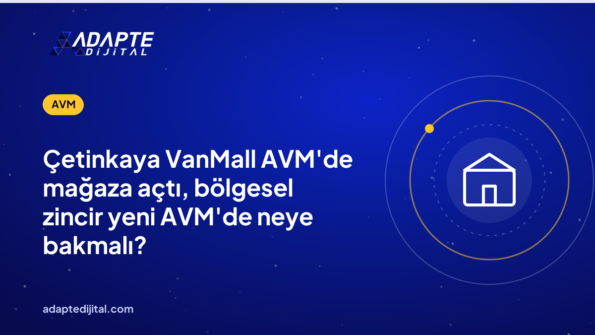 Çetinkaya VanMall AVM'de mağaza açtı, bölgesel zincir yeni AVM'de neye bakmalı?