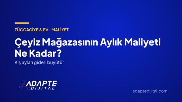 Çeyiz Mağazasının Aylık Maliyeti Ne Kadar? — Adapte Dijital kapak görseli