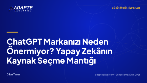 ChatGPT Markanızı Neden Önermiyor? Yapay Zekânın Kaynak Seçme Mantığı