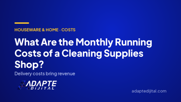 What Are the Monthly Running Costs of a Cleaning Supplies Shop? — Adapte Dijital cover image