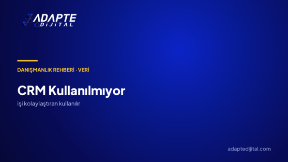 CRM neden kullanılmıyor?