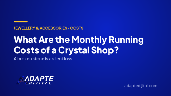What Are the Monthly Running Costs of a Crystal Shop? — Adapte Dijital cover image