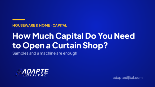 How Much Capital Do You Need to Open a Curtain Shop? — Adapte Dijital cover image