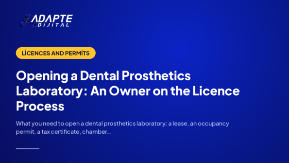 Opening a Dental Prosthetics Laboratory: An Owner on the Licence Process — Adapte Dijital cover image