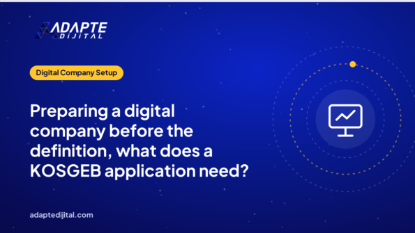 Preparing a digital company before the definition, what does a KOSGEB application need?