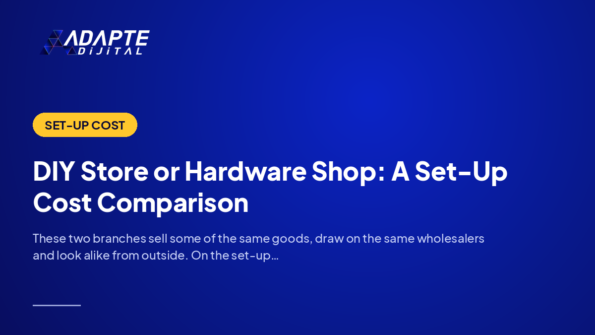 DIY Store or Hardware Shop: A Set-Up Cost Comparison — Adapte Dijital cover image