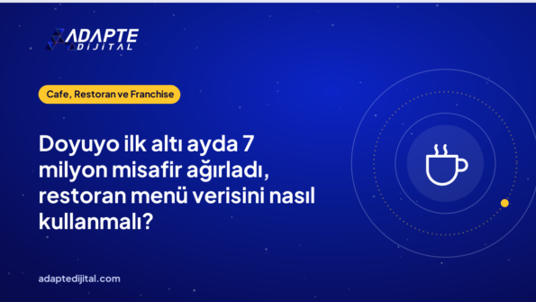 Doyuyo ilk altı ayda 7 milyon misafir ağırladı, restoran menü verisini nasıl kullanmalı?