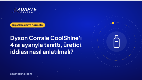 Dyson Corrale CoolShine'ı 4 ısı ayarıyla tanıttı, üretici iddiası nasıl anlatılmalı?