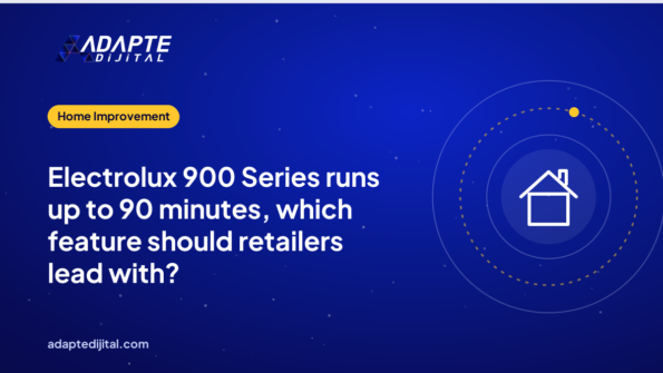 Electrolux 900 Series runs up to 90 minutes, which feature should retailers lead with?