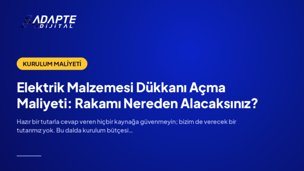 Elektrik Malzemesi Dükkanı Açma Maliyeti: Rakamı Nereden Alacaksınız? — Adapte Dijital kapak görseli