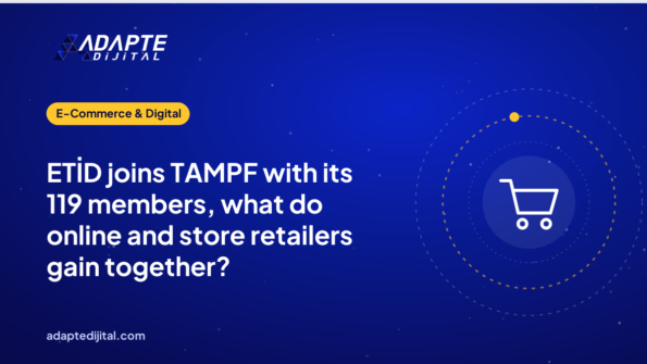 ETİD joins TAMPF with its 119 members, what do online and store retailers gain together?
