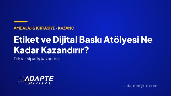Etiket ve Dijital Baskı Atölyesi Ne Kadar Kazandırır? — Adapte Dijital kapak görseli