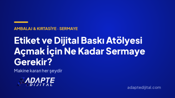 Etiket ve Dijital Baskı Atölyesi Açmak İçin Ne Kadar Sermaye Gerekir? — Adapte Dijital kapak görseli