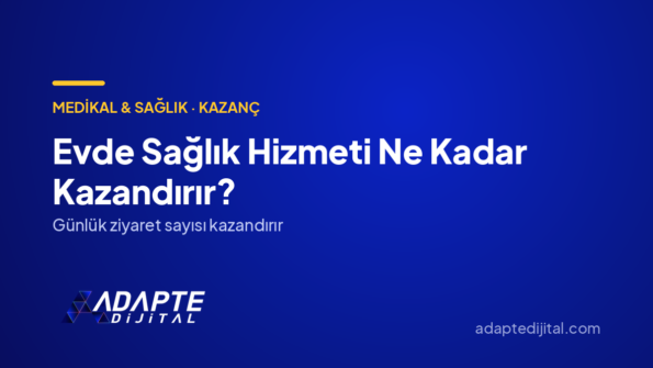 Evde Sağlık Hizmeti Ne Kadar Kazandırır? — Adapte Dijital kapak görseli