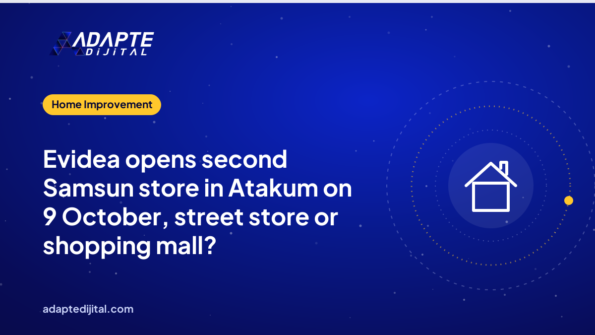 Evidea opens second Samsun store in Atakum on 9 October, street store or shopping mall?