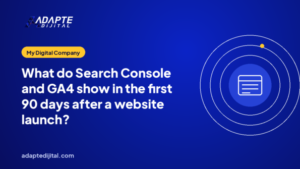What do Search Console and GA4 show in the first 90 days after a website launch?