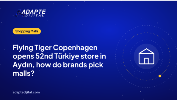 Flying Tiger Copenhagen opens 52nd Türkiye store in Aydın, how do brands pick malls?