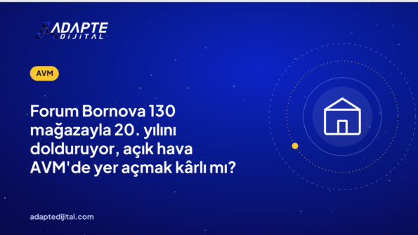 Forum Bornova 130 mağazayla 20. yılını dolduruyor, açık hava AVM'de yer açmak kârlı mı?