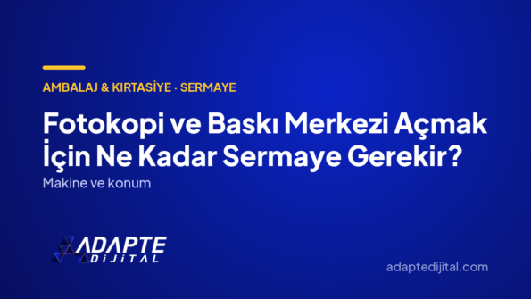 Fotokopi ve Baskı Merkezi Açmak İçin Ne Kadar Sermaye Gerekir? — Adapte Dijital kapak görseli