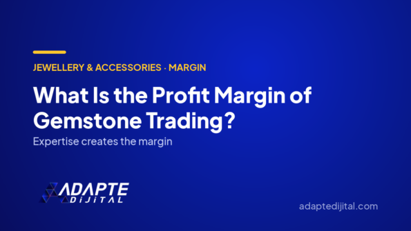 What Is the Profit Margin of Gemstone Trading? — Adapte Dijital cover image