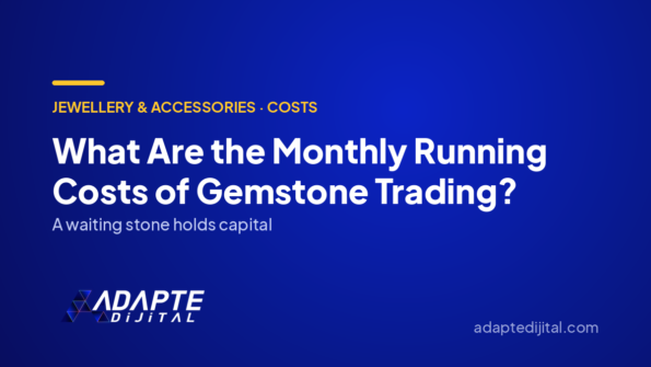 What Are the Monthly Running Costs of Gemstone Trading? — Adapte Dijital cover image