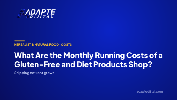 What Are the Monthly Running Costs of a Gluten-Free and Diet Products Shop? — Adapte Dijital cover image