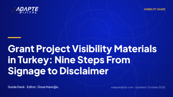 Grant Project Visibility Materials in Turkey: Nine Steps From Signage to Disclaimer