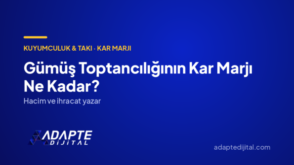 Gümüş Toptancılığının Kar Marjı Ne Kadar? — Adapte Dijital kapak görseli