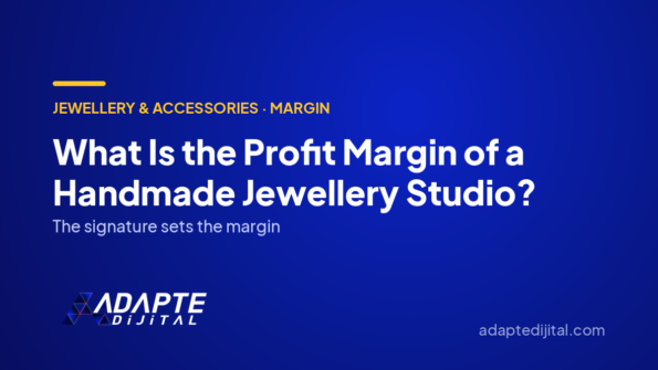 What Is the Profit Margin of a Handmade Jewellery Studio? — Adapte Dijital cover image