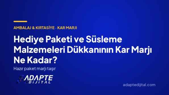 Hediye Paketi ve Süsleme Malzemeleri Dükkanının Kar Marjı Ne Kadar? — Adapte Dijital kapak görseli