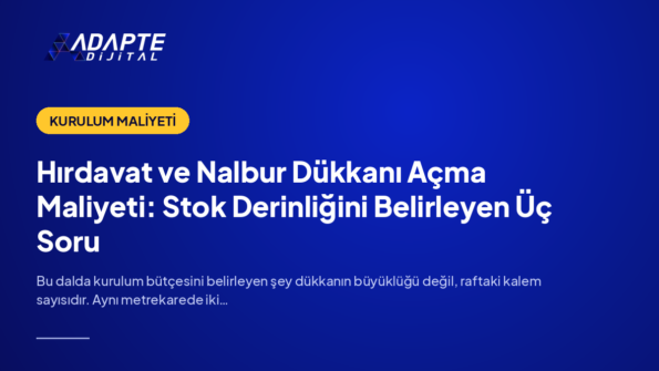 Hırdavat ve Nalbur Dükkanı Açma Maliyeti: Stok Derinliğini Belirleyen Üç Soru — Adapte Dijital kapak görseli
