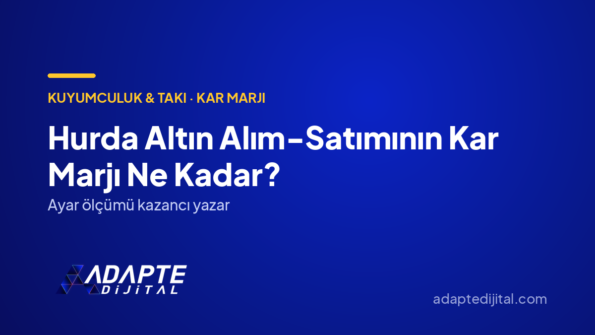 Hurda Altın Alım-Satımının Kar Marjı Ne Kadar? — Adapte Dijital kapak görseli