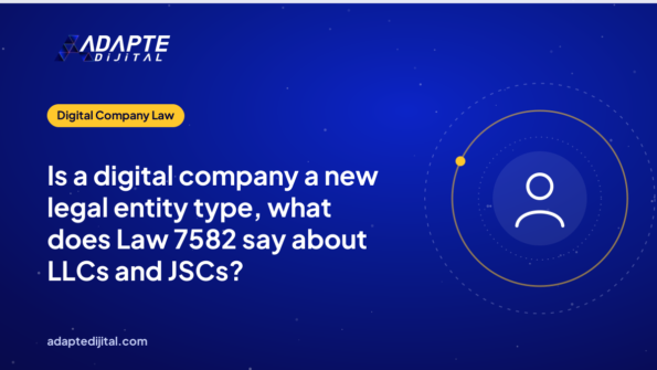 Is a digital company a new legal entity type, what does Law 7582 say about LLCs and JSCs?