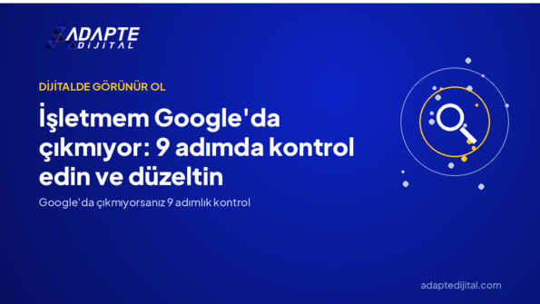 İşletmem Google'da çıkmıyor: 9 adımda kontrol edin ve düzeltin — Adapte Dijital kapak görseli