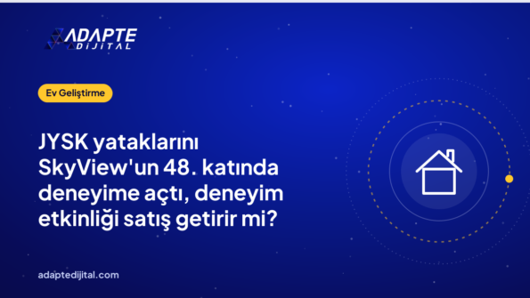 JYSK yataklarını SkyView'un 48. katında deneyime açtı, deneyim etkinliği satış getirir mi?