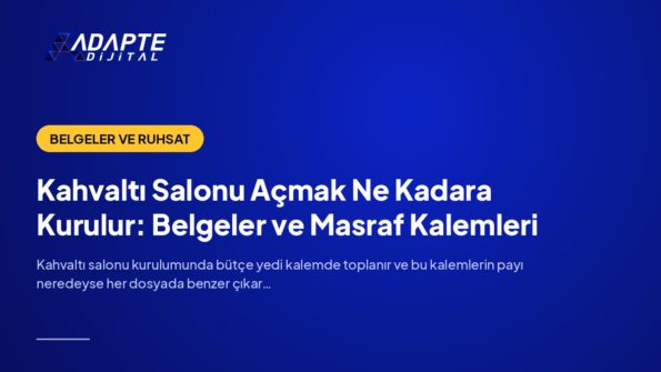 Kahvaltı Salonu Açmak Ne Kadara Kurulur: Belgeler ve Masraf Kalemleri — Adapte Dijital kapak görseli