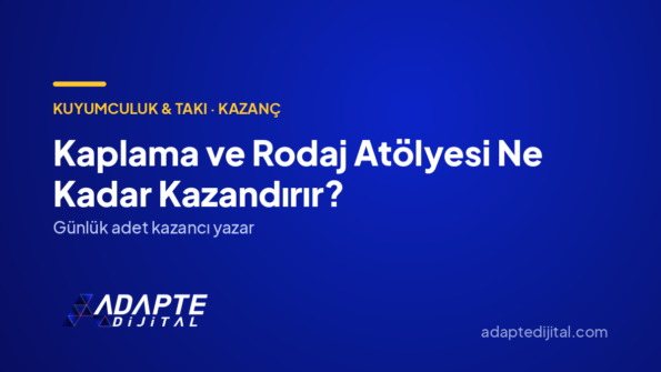 Kaplama ve Rodaj Atölyesi Ne Kadar Kazandırır? — Adapte Dijital kapak görseli