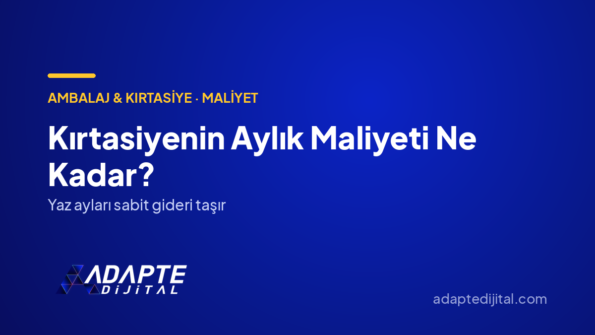 Kırtasiyenin Aylık Maliyeti Ne Kadar? — Adapte Dijital kapak görseli