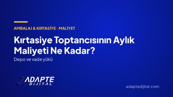 Kırtasiye Toptancısının Aylık Maliyeti Ne Kadar? — Adapte Dijital kapak görseli