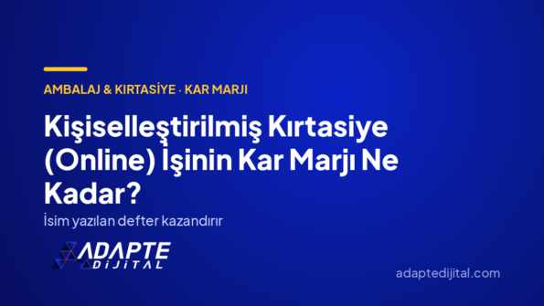 Kişiselleştirilmiş Kırtasiye (Online) İşinin Kar Marjı Ne Kadar? — Adapte Dijital kapak görseli