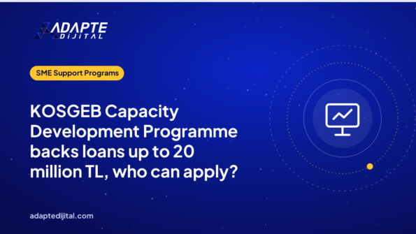 KOSGEB Capacity Development Programme backs loans up to 20 million TL, who can apply?