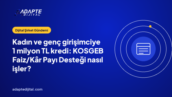 Kadın ve genç girişimciye 1 milyon TL kredi: KOSGEB Faiz/Kâr Payı Desteği nasıl işler?