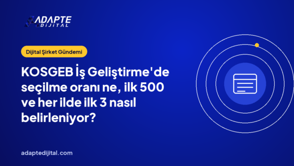 KOSGEB İş Geliştirme'de seçilme oranı ne, ilk 500 ve her ilde ilk 3 nasıl belirleniyor?