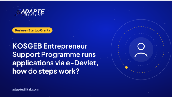 KOSGEB Entrepreneur Support Programme runs applications via e-Devlet, how do steps work?
