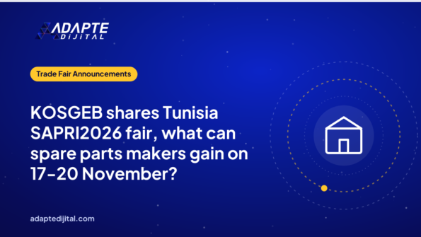 KOSGEB shares Tunisia SAPRI2026 fair, what can spare parts makers gain on 17-20 November?